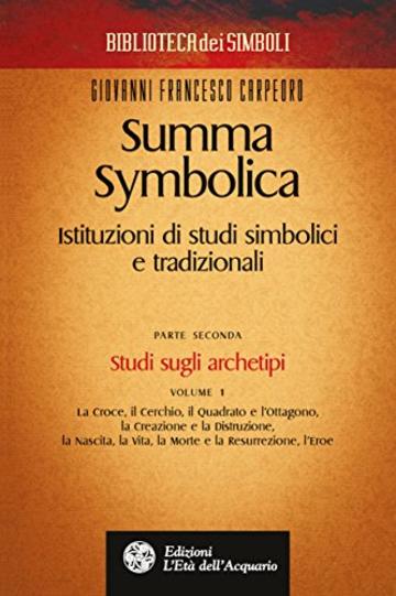 Summa Symbolica - Parte seconda (vol. 1): Istituzioni di studi simbolici e tradizionali